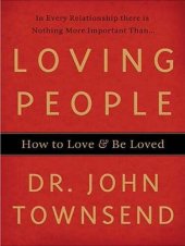 book Loving People: How to Love and Be Loved