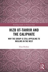 book Hizb ut-Tahrir and the Caliphate: Why the Group is Still Appealing to Muslims in the West