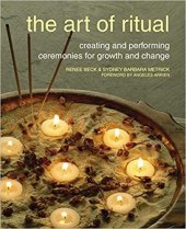 book The Art of Ritual: Creating and Performing Ceremonies for Growth and Change