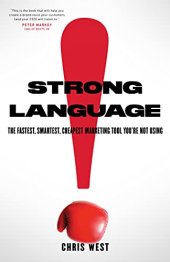 book Strong Language: The Fastest, Smartest, Cheapest Marketing Tool You're Not Using