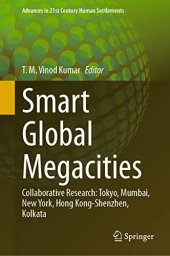 book Smart Global Megacities: Collaborative Research: Tokyo, Mumbai, New York, Hong Kong-Shenzhen, Kolkata