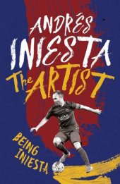 book The Artist: Being Iniesta