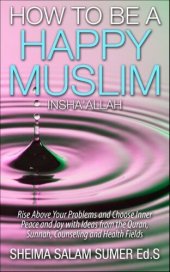 book How To Be A Happy Muslim Insha' Allah