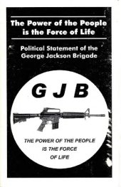 book The Power of the People is the Force of Life: Political Statement of the George Jackson Brigade