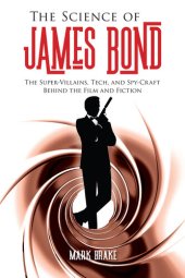 book The Science of James Bond: The Super-Villains, Tech, and Spy-Craft Behind the Film and Fiction