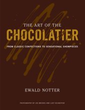 book The Art of the Chocolatier: From Classic Confections to Sensational Showpieces