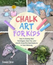 book The Chalk Art Handbook: How to Create Masterpieces on Driveways and Sidewalks and in Playgrounds