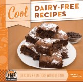 book Cool Dairy-Free Recipes: Delicious & Fun Foods Without Dairy: Delicious & Fun Foods Without Dairy (Cool Recipes for Your Health)