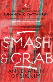 book Smash and Grab : Annexation of Sikkim