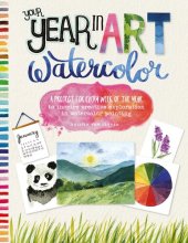 book Your Year in Art: Watercolor: A Project for Every Week of the Year to Inspire Creative Exploration in Watercolor Painting