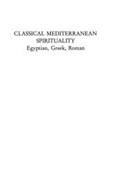 book Classical Mediterranean Spirituality: Egyptian, Greek, Roman