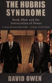 book The Hubris Syndrome: Bush, Blair and the Intoxication of Power