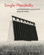 book Single-Handedly: Contemporary Architects Draw by Hand