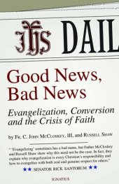 book Good News, Bad News: Evangelization, Conversion and the Crisis of Faith