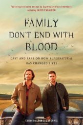 book Family Don't End with Blood: Cast and Fans on How Supernatural Has Changed Lives