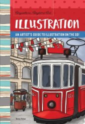 book Anywhere, Anytime Art: Illustration: An Artist's Guide to Illustration on the Go!