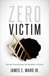 book Zero Victim: Overcoming Injustice With a New Attitude