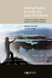 book Writing Poetry Through the Eyes of Science: A Teacher's Guide to Scientific Literacy and Poetic Response (Frameworks for Writing)