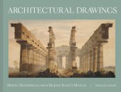 book Architectural Drawings: Hidden Masterpieces from Sir John Soane's Museum