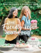 book The friendly vegan cookbook : 100 essential recipes to share with vegans and omnivores alike