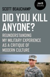 book Did You Kill Anyone?: Reunderstanding My Military Experience as a Critique of Modern Culture