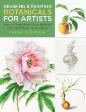 book Drawing and Painting Botanicals for Artists: How to Create Beautifully Detailed Plant and Flower Illustrations