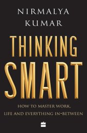 book Thinking Smart: How to Master Work, Life and Everything In-Between