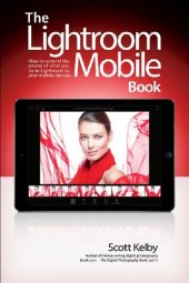 book The Lightroom Mobile Book: How to Extend the Power of What You Do in Lightroom to Your Mobile Devices