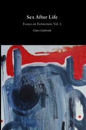 book Sex After Life: Essays on Extinction, Vol. 2