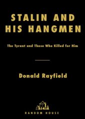 book Stalin and his hangmen : an authoritative portrait of a tyrant and those who served him