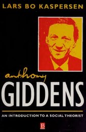 book Anthony Giddens: An Introduction to a Social Theorist