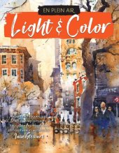 book Light & Color: Expert techniques and step-by-step projects for capturing mood and atmosphere in watercolor