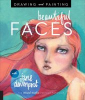 book Drawing and Painting Beautiful Faces: A Mixed-Media Portrait Workshop