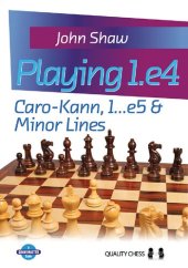 book Playing 1.e4: Caro-Kann, 1...e5 & Minor Lines