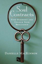 book Soul Contracts: How You Can Identify, Master, and Release the Hidden Blocks in Your Life