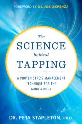 book The Science behind Tapping: A Proven Stress Management Technique for the Mind and Body