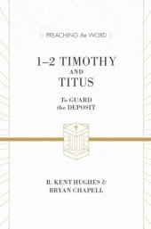 book 1-2 Timothy and Titus: To Guard the Deposit (ESV Edition)