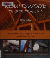 book Roundwood Timber Framing: Building Naturally Using Local Resources