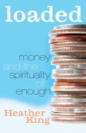 book Loaded: Money and the Spirituality of Enough