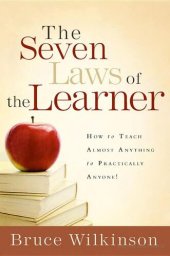 book The Seven Laws of the Learner: How to Teach Almost Anything to Practically Anyone