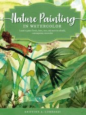 book Nature Painting in Watercolor: Learn to Paint Florals, Ferns, Trees, and More in Colorful, Contemporary Watercolor