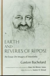 book Earth and Reveries of Repose: An Essay on Images of Interiority (The Bachelard Translations)