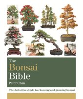 book The Bonsai Bible: The definitive guide to choosing and growing bonsai (Octopus Bible Series)