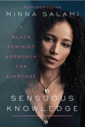 book Sensuous Knowledge: A Black Feminist Approach for Everyone