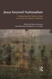 book Jesus Beyond Nationalism: Constructing the Historical Jesus in a Period of Cultural Complexity (BibleWorld)