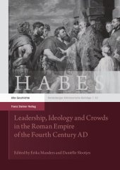 book Leadership, Ideology and Crowds in the Roman Empire of the Fourth Century AD