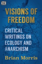 book Visions of Freedom: Critical Writings on Ecology and Anarchism