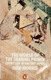 book The World of the Shining Prince: Court Life in Ancient Japan