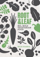 book Root  Leaf: Big, bold-flavoured vegetarian food