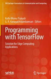 book Programming with TensorFlow: Solution for Edge Computing Applications (EAI/Springer Innovations in Communication and Computing)